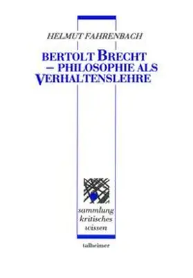 Fahrenbach | Bertolt Brecht ? Philosophie als Verhaltenslehre | Buch | 978-3-89376-177-7 | sack.de