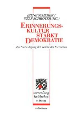 Scherer / Schröter | Erinnerungskultur stärkt Demokratie | Buch | 978-3-89376-183-8 | sack.de