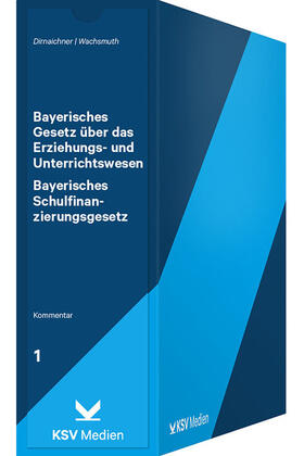 Dirnaichner / Wachsmuth |  Bayerisches Gesetz über das Erziehungs- und Unterrichtswesen / Bayerisches Schulfinanzierungsgesetz | Loseblattwerk |  Sack Fachmedien