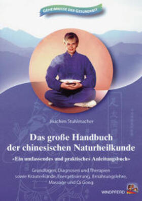 Stuhlmacher |  Das große Handbuch der chinesischen Naturheilkunde | Buch |  Sack Fachmedien