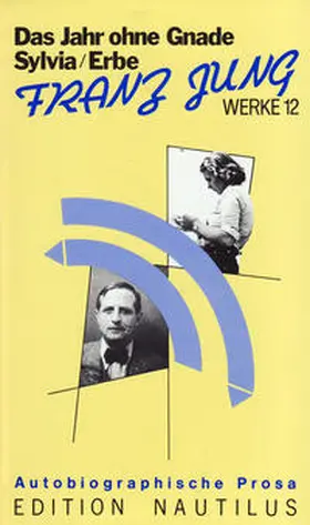 Jung |  Werke / Das Erbe /Sylvia /Das Jahr ohne Gnade. Autobiographische Prosa | Buch |  Sack Fachmedien