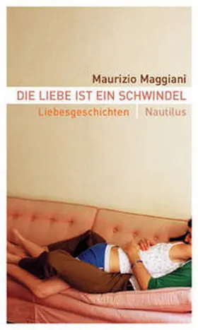 Maggiani |  Die Liebe ist ein Schwindel | Buch |  Sack Fachmedien