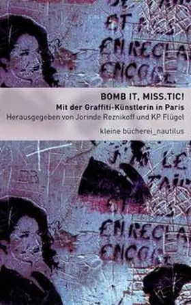 Reznikoff / Flügel |  Bomb it, Miss.Tic! | Buch |  Sack Fachmedien