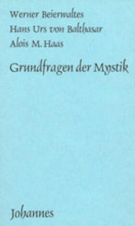 Beierwaltes / Balthasar / Haas |  Grundfragen der Mystik | Buch |  Sack Fachmedien