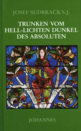 Sudbrack |  Trunken vom Hell-Lichten Dunkel des Absoluten | Buch |  Sack Fachmedien