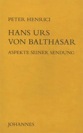 Henrici |  Hans Urs von Balthasar - Aspekte seiner Sendung | Buch |  Sack Fachmedien