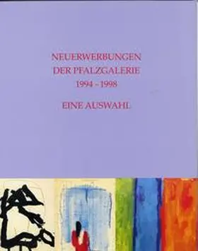 Buhlmann |  Neuerwerbungen der Pfalzgalerie 1994-1998 | Buch |  Sack Fachmedien