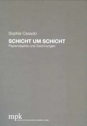 Höfchen |  Sophie Casado - Schicht um Schicht | Buch |  Sack Fachmedien