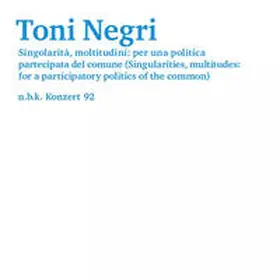 Babias |  Toni Negri. Singolarità, moltitudini: per una politica partecipata del comune (Singularities, multitudes: for a participatory politics of the common) | Sonstiges |  Sack Fachmedien