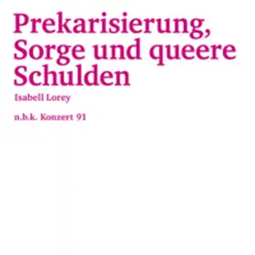 Babias |  Prekarisierung, Sorge und queere Schulden. Isabell Lorey | Sonstiges |  Sack Fachmedien