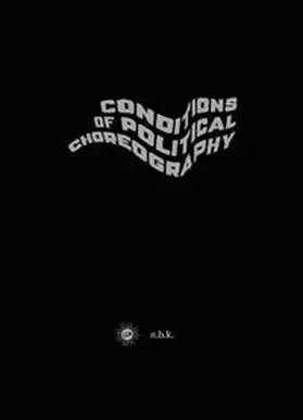 Babias / Edelsztein / Goltz |  Conditions of Political Choreography | Buch |  Sack Fachmedien