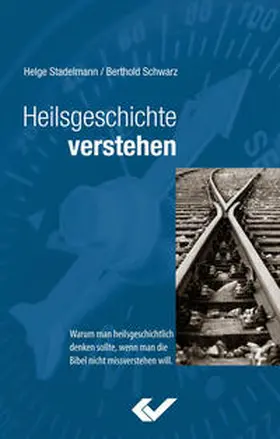 Stadelmann / Schwarz |  Heilsgeschichte verstehen | Buch |  Sack Fachmedien