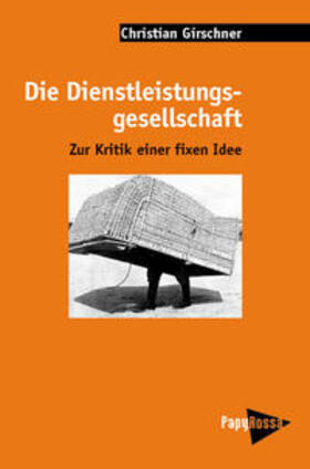 Girschner |  Die Dienstleistungsgesellschaft | Buch |  Sack Fachmedien