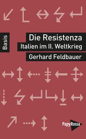 Feldbauer |  Die Resistenza - Italien im Zweiten Weltkrieg | Buch |  Sack Fachmedien