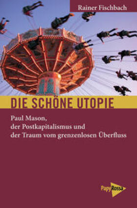 Fischbach |  Fischbach, R: Die schöne Utopie | Buch |  Sack Fachmedien