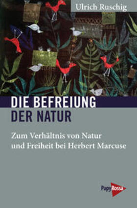 Ruschig |  Ruschig, U: Befreiung der Natur | Buch |  Sack Fachmedien