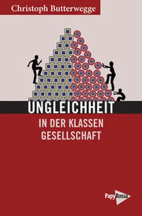 Butterwegge |  Ungleichheit in der Klassengesellschaft | Buch |  Sack Fachmedien