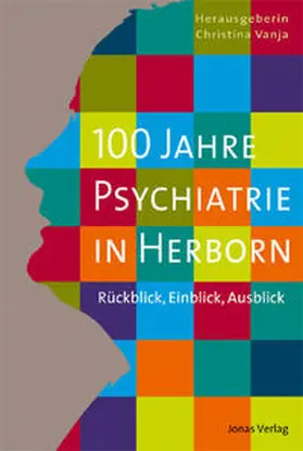 Vanja |  100 Jahre Psychiatrie in Herborn | Buch |  Sack Fachmedien