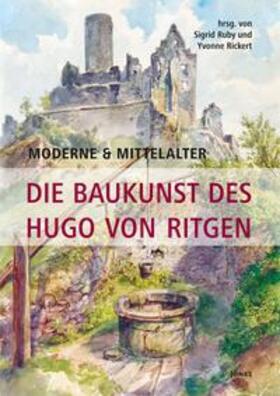 Ruby / Rickert |  Moderne & Mittelalter. Die Baukunst des Hugo von Ritgen | Buch |  Sack Fachmedien