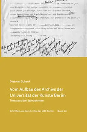 Schenk |  Vom Aufbau des Archivs der Universität der Künste | Buch |  Sack Fachmedien