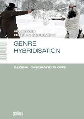 Ritzer / Schulze |  Genre Hybridisation: Global Cinematic Flow | Buch |  Sack Fachmedien