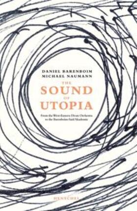 Barenboim / Naumann |  The Sound of Utopia | Buch |  Sack Fachmedien