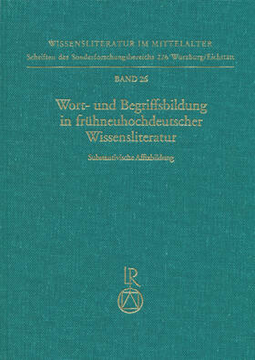 Brendel / Frisch / Moser |  Wort- und Begriffsbildung in frühneuhochdeutscher Wissensliteratur | Buch |  Sack Fachmedien