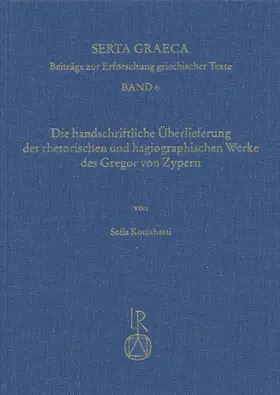 Kotzabassi |  Die handschriftliche Überlieferung der rhetorischen und hagiographischen Werke des Gregor von Zypern | Buch |  Sack Fachmedien