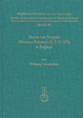 Ikas |  Martin von Troppau (Martinus Polonus), O.P. († 1278) in England | Buch |  Sack Fachmedien