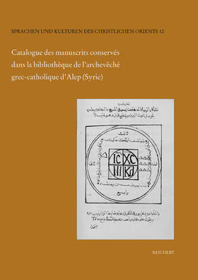 del Río Sánchez / Forcano Aparício / Castells Criballés |  Catalogue des manuscrits conservés dans la bibliothèque de l’archevêché grec-catholique d’Alep (Syrie) | Buch |  Sack Fachmedien