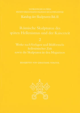 Vorster |  Römische Skulpturen des späten Hellenismus und der Kaiserzeit | Buch |  Sack Fachmedien