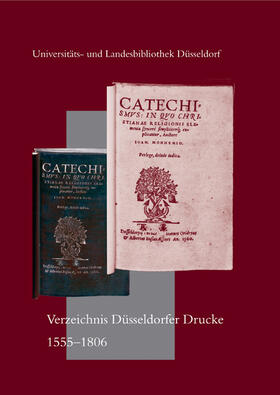 Neuber / Riethmüller / Schmitt-Föller |  Verzeichnis Düsseldorfer Drucke 1555 bis 1806 | Buch |  Sack Fachmedien