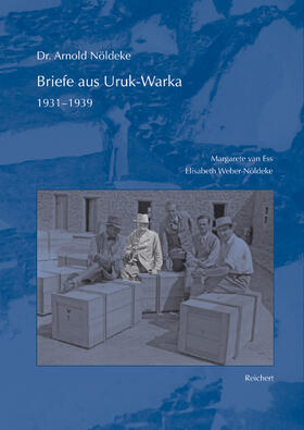 van Ess / Weber-Nöldeke |  Dr. Arnold Nöldeke, Briefe aus Uruk-Warka 1931 bis 1939 | Buch |  Sack Fachmedien