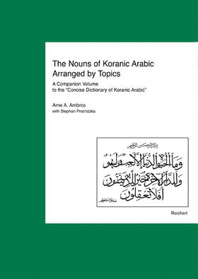 Ambros / Procházka |  The Nouns of Koranic Arabic Arranged by Topics | Buch |  Sack Fachmedien