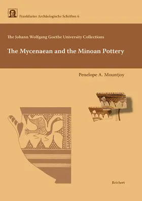 Mountjoy |  The Johann Wolfgang von Goethe University Collections. The Mycenaean and the Minoan Pottery | Buch |  Sack Fachmedien