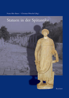Bauer / Witschel |  Statuen in der Spätantike | Buch |  Sack Fachmedien