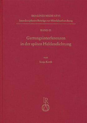 Kerth |  Gattungsinterferenzen in der späten Heldendichtung | Buch |  Sack Fachmedien