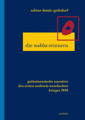Damir-Geilsdorf |  Die »nakba« erinnern | Buch |  Sack Fachmedien