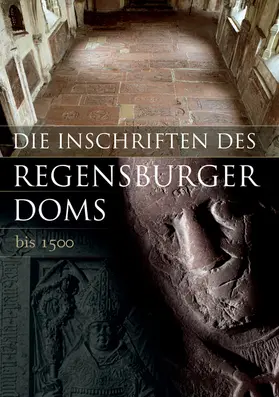 Gesammelt und bearbeitet von Walburga Knorr und Werner Mayer unter Mitarbeit von Achim Hubel, Volker Liedke und Susanne Näßl |  Die Inschriften der Stadt Regensburg | Buch |  Sack Fachmedien