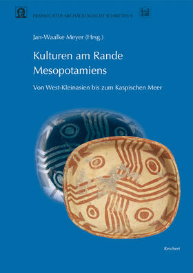 Meyer |  Kulturen am Rande Mesopotamiens: von West-Kleinasien bis zum Kaspischen Meer | Buch |  Sack Fachmedien