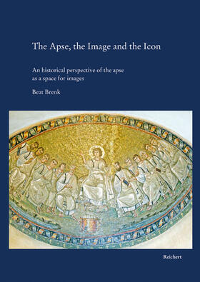 Brenk |  The Apse, the Image and the Icon | Buch |  Sack Fachmedien