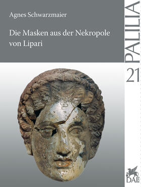 Schwarzmaier |  Die Masken aus der Nekropole von Lipari | Buch |  Sack Fachmedien