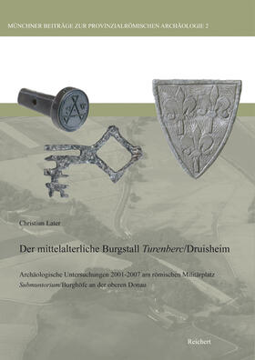 Later |  Der mittelalterliche Burgstall Turenberc/Druisheim | Buch |  Sack Fachmedien