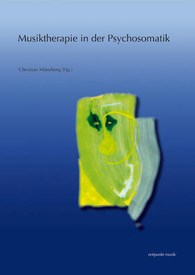 Münzberg |  Musiktherapie in der Psychosomatik | Buch |  Sack Fachmedien