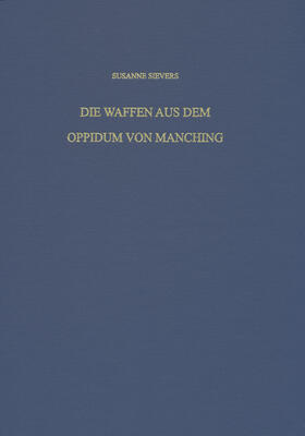 Sievers |  Die Waffen aus dem Oppidum von Manching | Buch |  Sack Fachmedien