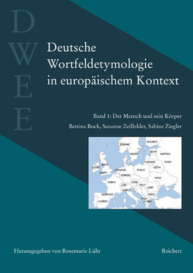 Lühr / Bock / Zeilfelder |  Deutsche Wortfeldetymologie in europäischem Kontext (DWEE) | Buch |  Sack Fachmedien