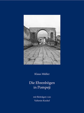 Müller |  Die Ehrenbögen in Pompeji | Buch |  Sack Fachmedien