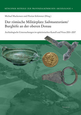 Mackensen / Schimmer |  Der römische Militärplatz Submuntorium/Burghöfe an der oberen Donau | Buch |  Sack Fachmedien