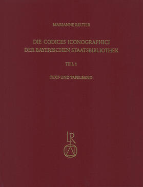 Reuter |  Die Codices iconographici der Bayerischen Staatsbibliothek | Buch |  Sack Fachmedien