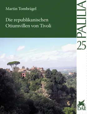 Tombrägel |  Die republikanischen Otiumvillen von Tivoli | Buch |  Sack Fachmedien